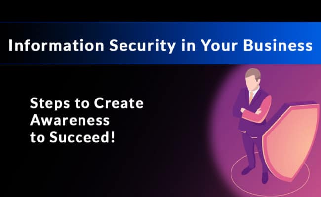 Information Security Create Awareness to Succeed