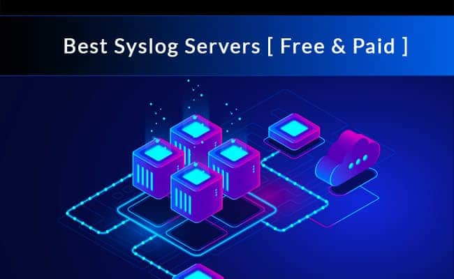 Syslog Servers - Lets Explore the Best Free, Paid & Open ...